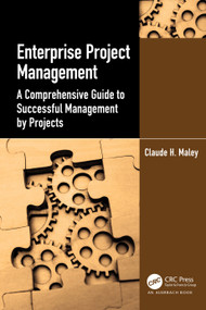 Enterprise Project Management (A Comprehensive Guide to Successful Management by Projects) by Claude H. Maley, 9781032455822