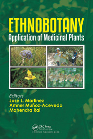 Ethnobotany (Application of Medicinal Plants) by José L. Martinez, Amner Muñoz-Acevedo, Mahendra Rai, 9780367780685