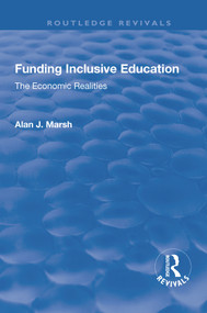Funding Inclusive Education (The Economic Realities) - 9781138717794 by Alan J. Marsh, 9781138717794