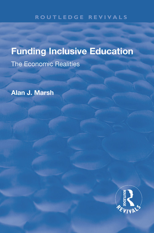 Funding Inclusive Education (The Economic Realities) - 9781138717794 by Alan J. Marsh, 9781138717794