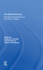 The Global Economy (Divergent Perspectives On Economic Change) by Edward W Gondolf, Irwin M Marcus, James Dougherty, 9780367308032