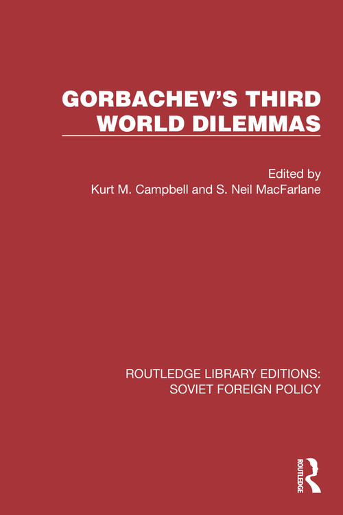 Gorbachev's Third World Dilemmas - 9781032376264 by Kurt M. Campbell, S. Neil Macfarlane, 9781032376264