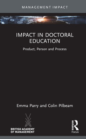 Impact in Doctoral Education (Product, Person and Process) by Emma Parry, Colin Pilbeam, 9781032378060