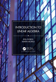 Introduction to Linear Algebra - 9780367635503 by Rita Fioresi, Marta Morigi, 9780367635503