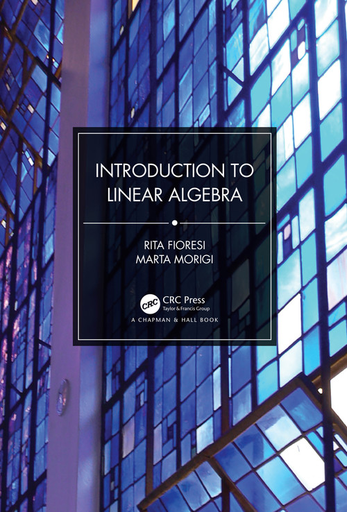 Introduction to Linear Algebra - 9780367635503 by Rita Fioresi, Marta Morigi, 9780367635503