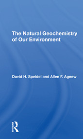 The Natural Geochemistry Of Our Environment by David H Speidel, Allen F. Agnew, 9780367309725