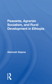 Peasants, Agrarian Socialism, And Rural Development In Ethiopia - 9780367298036 by Alemneh Dejene, 9780367298036
