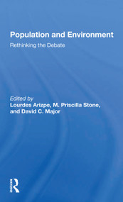 Population And Environment (Rethinking The Debate) by Lourdes Arizpe, M. Priscilla Stone, David Major, Priscilla Stone, 9780367299316