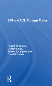 Sdi And U.s. Foreign Policy by Robert W. Tucker, George Liska, Robert E. Osgood, David P Calleo, 9780367302276