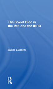 The Soviet Bloc In The Imf And The Ibrd - 9780367311421 by Valerie J Assetto, 9780367311421
