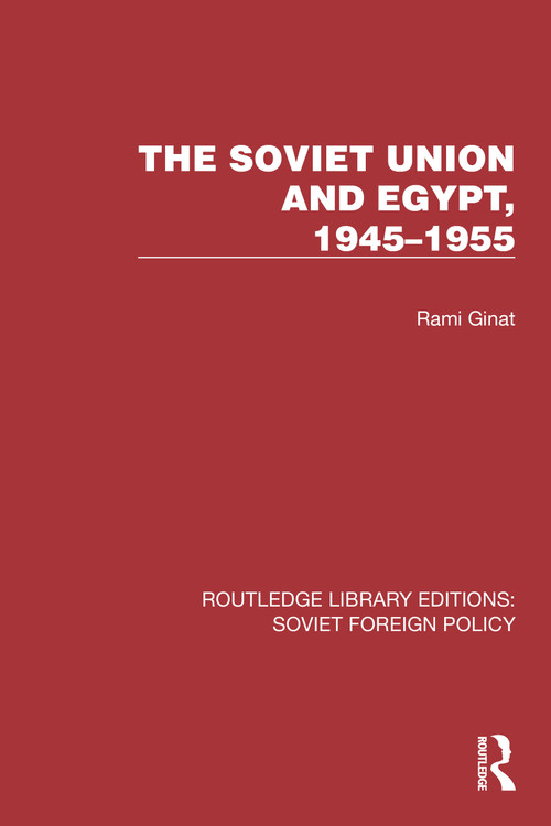 The Soviet Union and Egypt, 1945-1955 - 9781032373034 by Rami Ginat, 9781032373034
