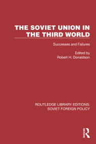 The Soviet Union in the Third World (Successes and Failures) - 9781032375946 by Robert H. Donaldson, 9781032375946