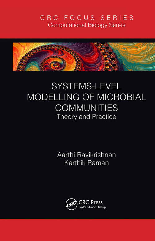 Systems-Level Modelling of Microbial Communities (Theory and Practice) by Aarthi Ravikrishnan, Karthik Raman, 9781032241791