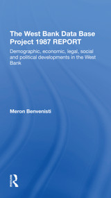 The West Bank Data Base 1987 Report (Demographic, Economic, Legal, Social And Political Developments In The West Bank) - 9780367274108 by Meron Benvenisti, 9780367274108