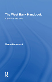 The West Bank Handbook (A Political Lexicon) - 9780367274115 by Meron Benvenisti, Ziad Abu-Zayad, Danny Rubinstein, Danny Rubenstein, 9780367274115
