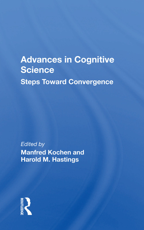 Advances in Cognitive Science (Steps Toward Convergence) by Manfred Kochen, 9780367164126