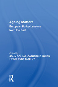 Ageing Matters (European Policy Lessons from the East) by John Doling, 9781138618794
