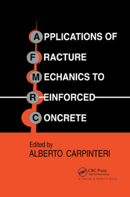 Applications of Fracture Mechanics to Reinforced Concrete by Alberto Carpinteri, 9780367864613