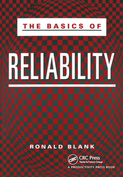 The Basics of Reliability by Ronald Blank, 9781563273025