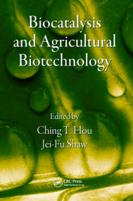 Biocatalysis and Agricultural Biotechnology by Ching T. Hou, Jei-Fu Shaw, 9780367385699