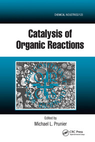 Catalysis of Organic Reactions (Twenty-second Conference) by Michael L. Prunier, 9780367386030