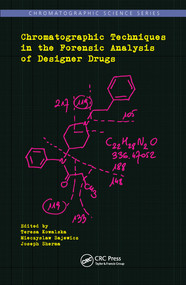 Chromatographic Techniques in the Forensic Analysis of Designer Drugs by Teresa Kowalska, Mieczyslaw Sajewicz, Joseph Sherma, 9780367572280