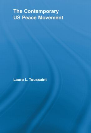 The Contemporary US Peace Movement - 9780415543163 by Laura Toussaint, 9780415543163