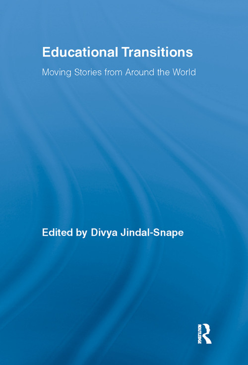 Educational Transitions (Moving Stories from Around the World) by Divya Jindal-Snape, 9780415647434