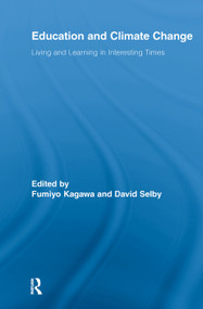 Education and Climate Change (Living and Learning in Interesting Times) by Fumiyo Kagawa, David Selby, 9780415649155