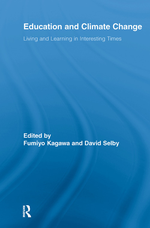 Education and Climate Change (Living and Learning in Interesting Times) by Fumiyo Kagawa, David Selby, 9780415649155