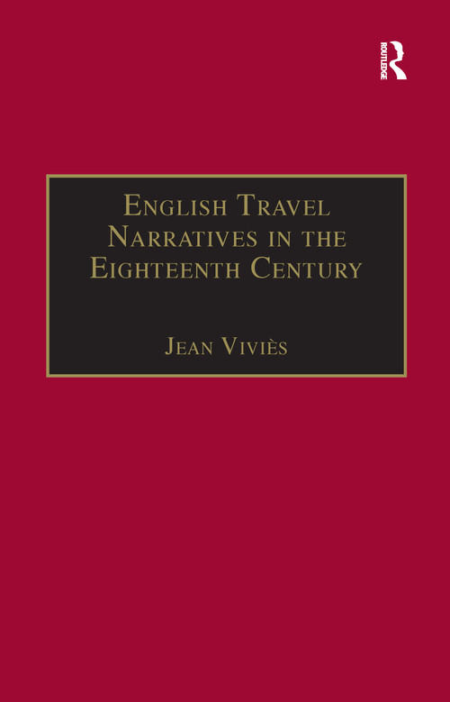 English Travel Narratives in the Eighteenth Century (Exploring Genres) by Jean Viviès, 9781138256446