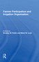 Farmer Participation and Irrigation Organization by Bradley W. Parlin, 9780367169480
