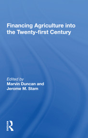 Financing Agriculture Into The Twenty-first Century by Marvin Duncan, 9780367159757