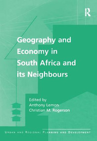 Geography and Economy in South Africa and its Neighbours - 9781138258259 by Christian M. Rogerson, Anthony Lemon, 9781138258259