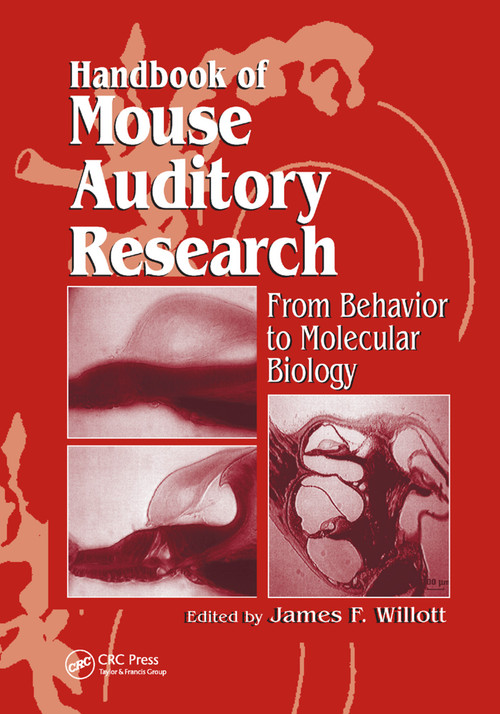 Handbook of Mouse Auditory Research (From Behavior to Molecular Biology) by James F. Willott, 9780367397326