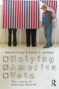 Helping America Vote (The Limits of Election Reform) - 9780415804080 by Martha Kropf, David C. Kimball, 9780415804080