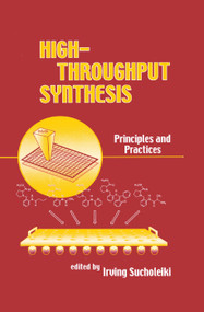 High-Throughput Synthesis (Principles and Practices) by Irving Sucholeiki, 9780367397548