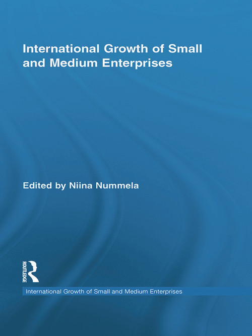 International Growth of Small and Medium Enterprises by Niina Nummela, 9780415648691