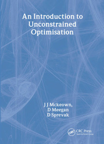 An Introduction to Unconstrained Optimisation by J McKeown, D Meegan, D Sprevak, 9780750300254
