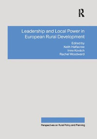 Leadership and Local Power in European Rural Development by Imre Kovách, Keith Halfacree, 9781138263840