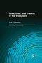 Loss, Grief, and Trauma in the Workplace by Neil Thompson, Dale Lund, 9780415784948