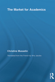 The Market for Academics by Christine Musselin, 9780415654517