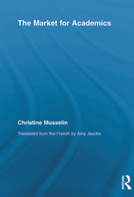 The Market for Academics by Christine Musselin, 9780415654517