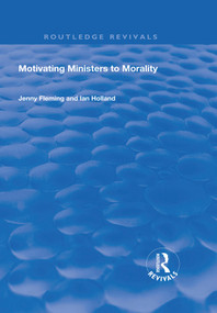 Motivating Ministers to Morality - 9781138704961 by Ian Holland, Jenny Fleming, 9781138704961