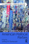 New Directions in American Political Parties by Jeffrey M. Stonecash, 9780415805247