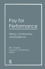 Pay for Performance (History, Controversy, and Evidence) by Thomas C Mawhinney, 9781560242550