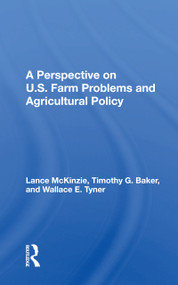 A Perspective on U.S. Farm Problems and Agricultural Policy by Lance McKinzie, 9780367163747