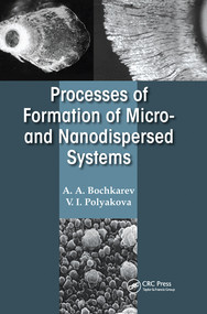 Processes of Formation of Micro -and Nanodispersed Systems by A. A. Bochkarev, V. I. Polyakova, 9780367575342