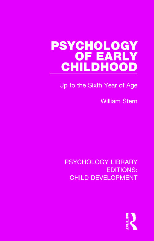 Psychology of Early Childhood (Up to the Sixth Year of Age) by William Stern, 9781138088405