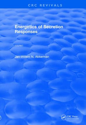 Energetics of Secretion Responses (Volume I) by J.W.N. Akkerman, 9781138558687